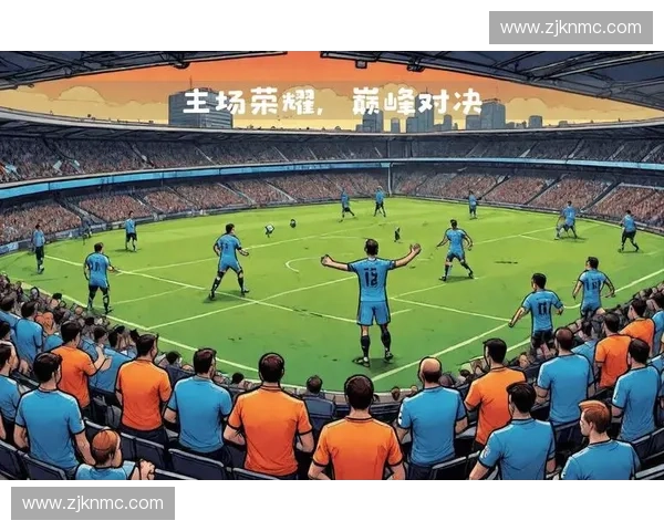 曼城与热刺激战巅峰对决 英超赛事再掀风云两队火力全开 曼城与热刺激战巅峰对决 英超赛事再掀风云两队火力全开